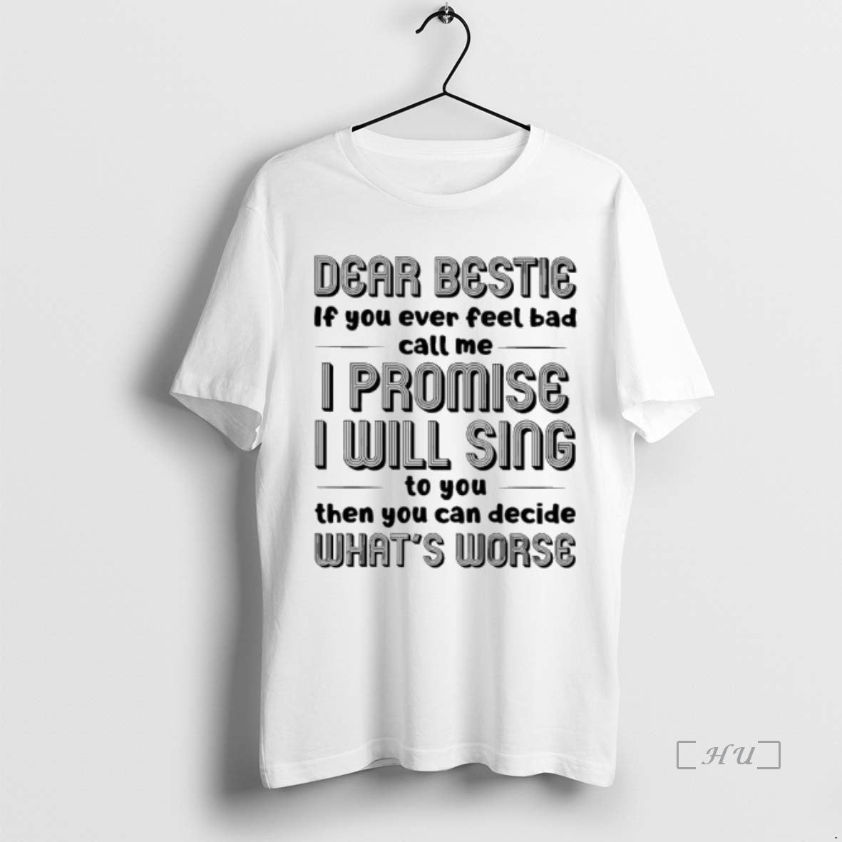 Trending Dear Bestie If You Ever Feel Bad Call Me I Promise I Will Sing
