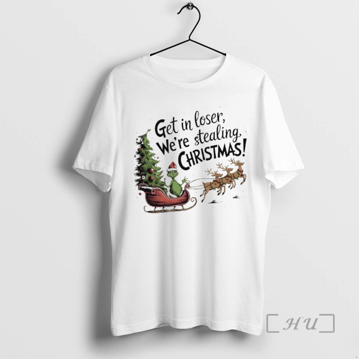 Trending Get Loser Were Stealing Grinch Sleigh