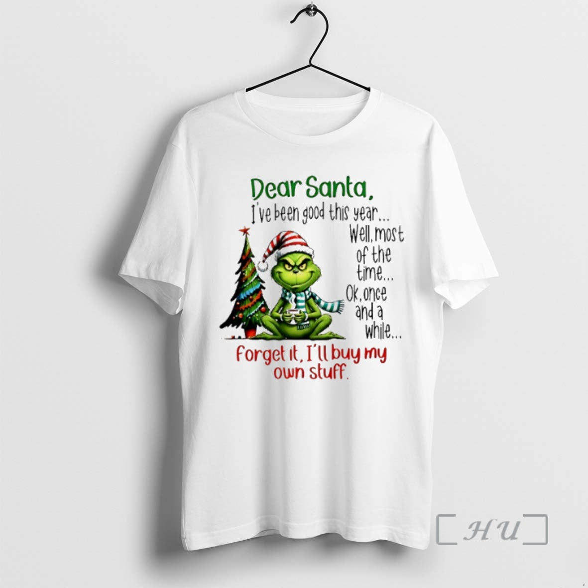 Trending Grinch Dear Santa Ive Been Good This Year Well Most Time