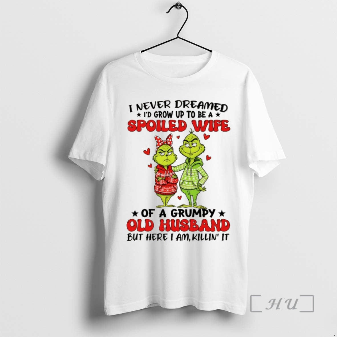 Trending Grinch I Never Dreamed Id Grow Up Be Spoiled Wife