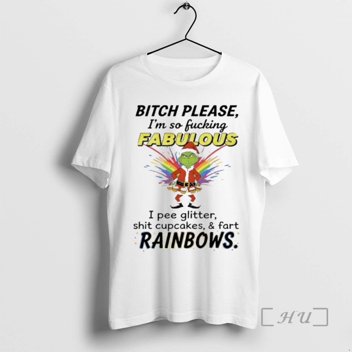 Trending Grinch Santa 2025 Bitch Please Im So Fucking Fabulous I Pee Glitter Shit Cupcakes