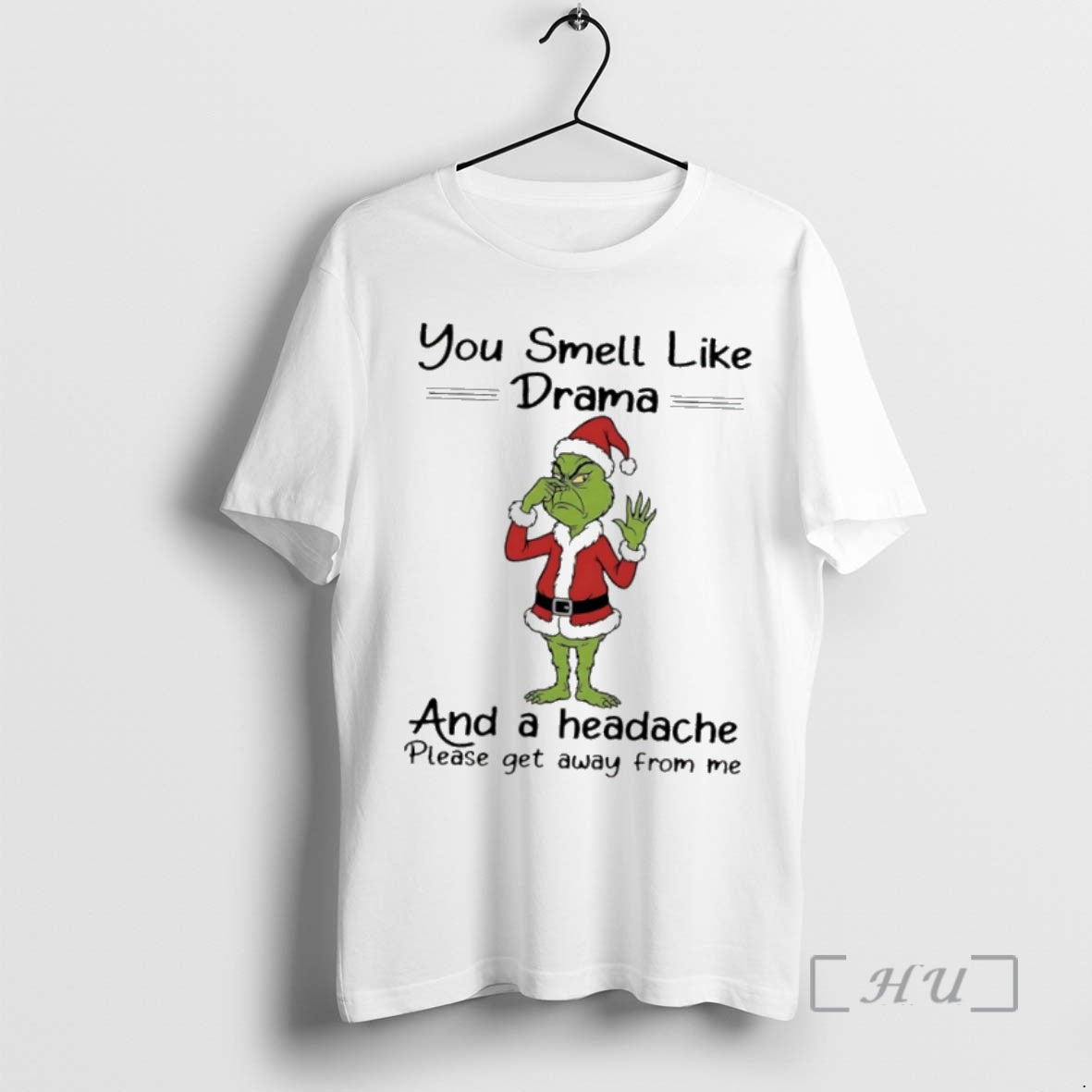 Trending Grinch Santa 2025 You Smell Like Drama Headache Please Get Away