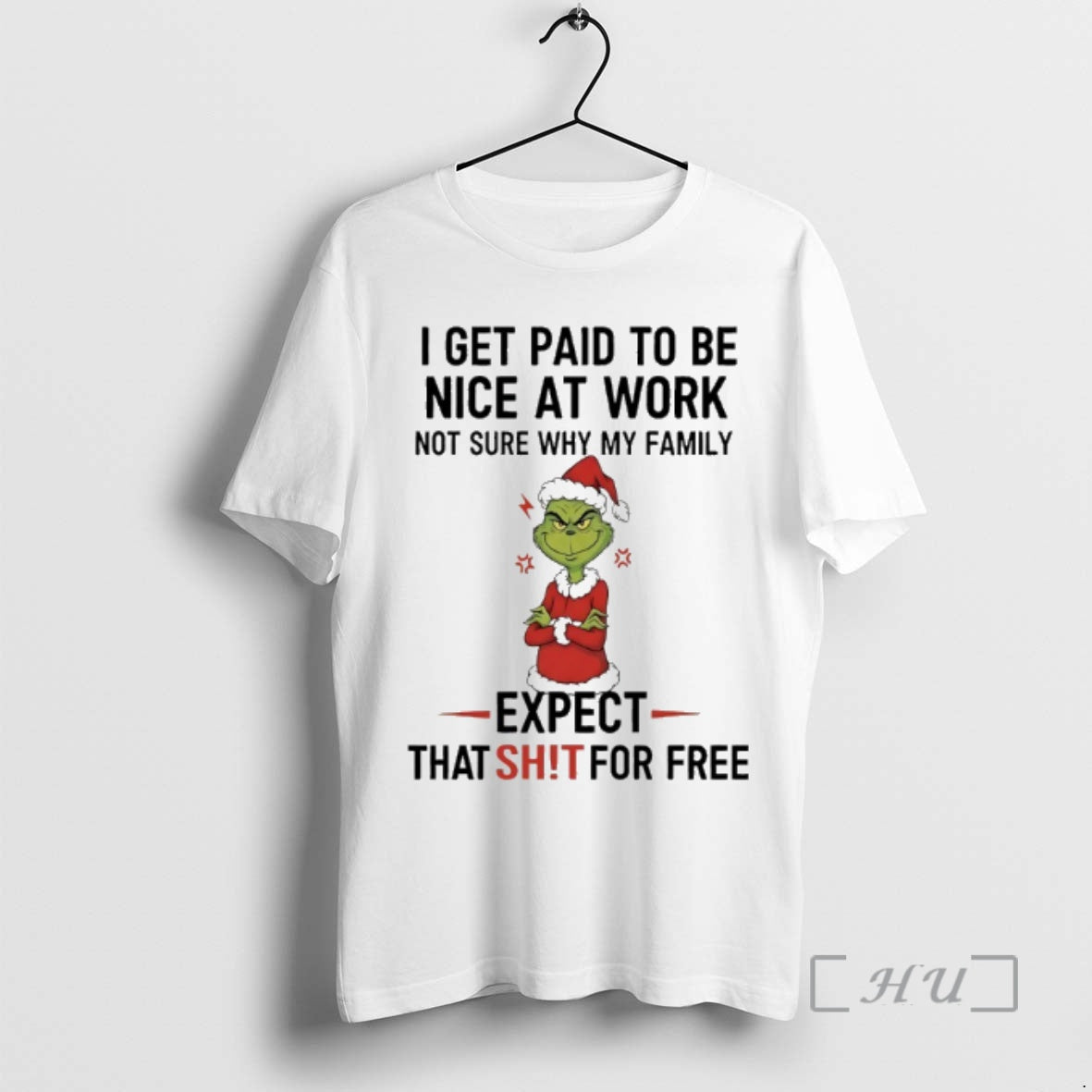 Trending Grinch Santa I Get Paid Be Nice Work Not Sure Why My