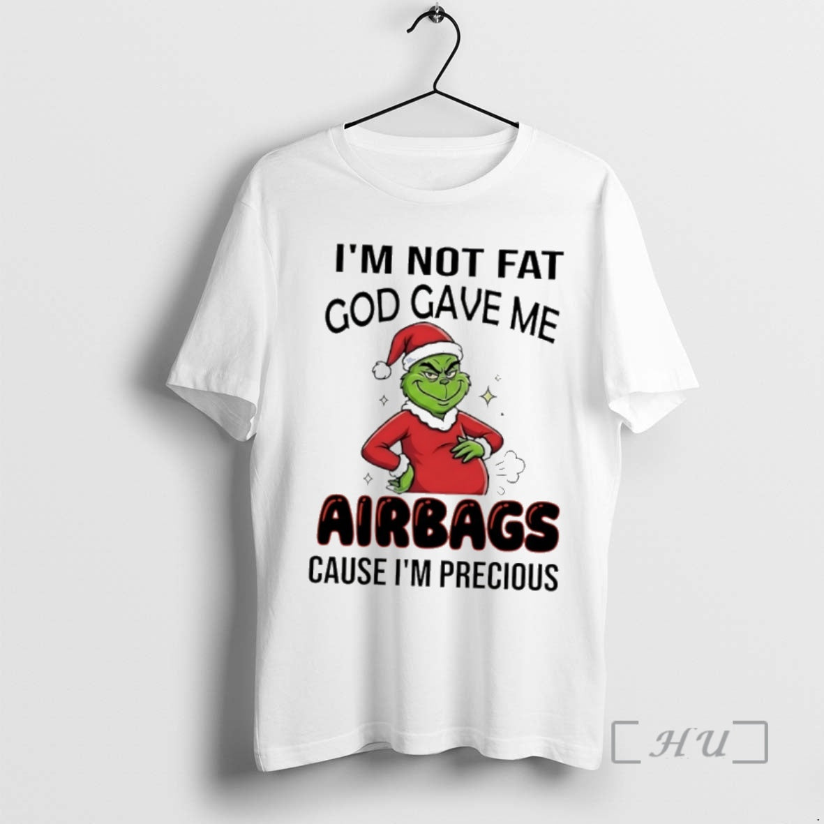 Trending Grinch Santa Im Not Fat God Gave Me Airbags Cause Im Precious