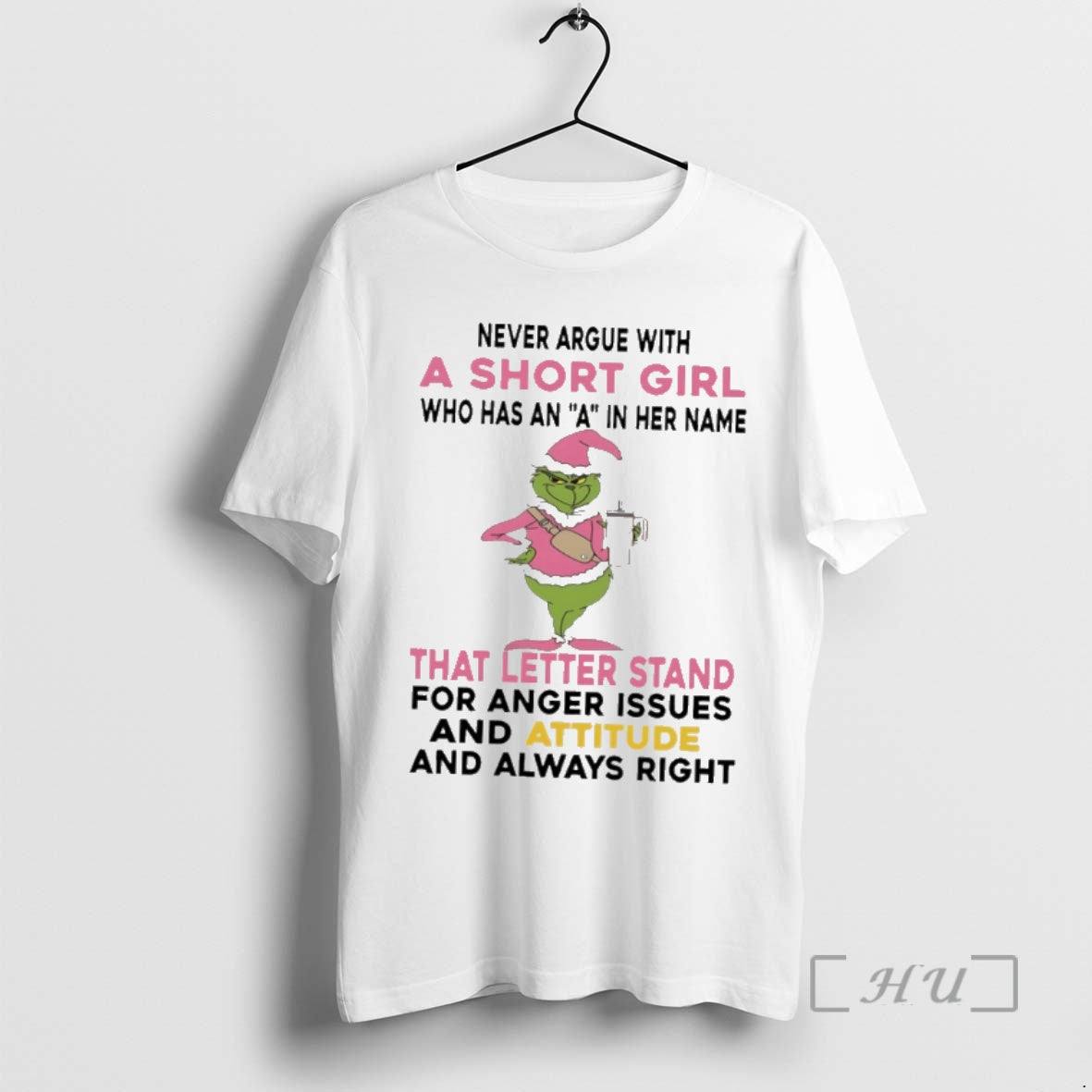 Trending Grinch Santa Pink Never Argue Short Girl Who Has
