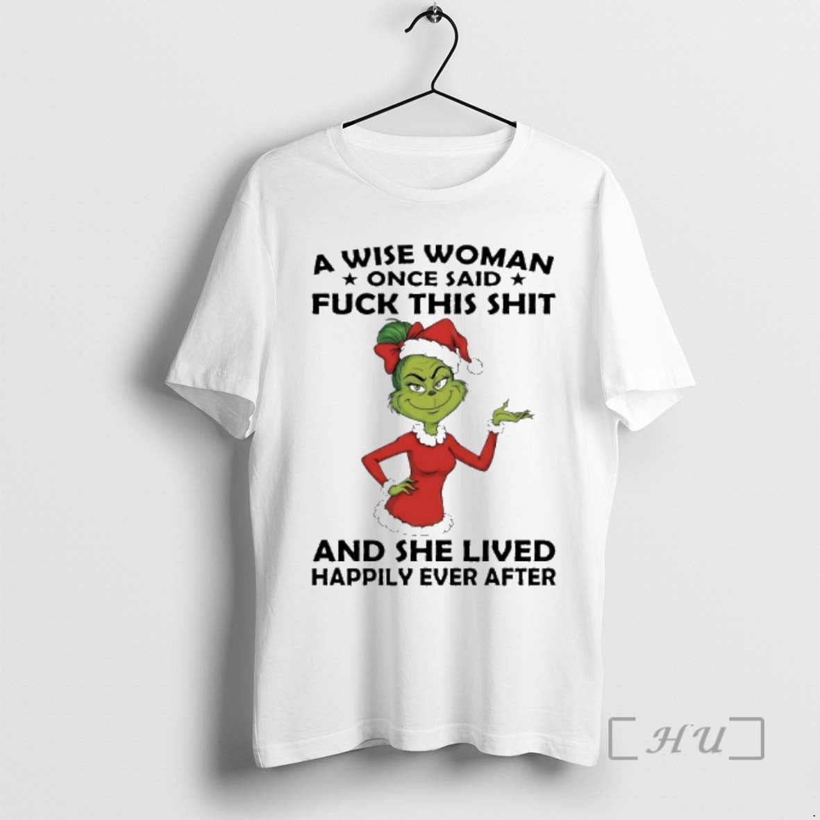 Trending Grinch Santa Wise Woman Once Said Fuck This Shit She Lived Happily