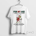 Trending Grinch Santa My Age I Have Lot Going Me My Eyes