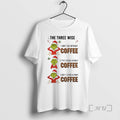 Trending Grinch Santa Three Wise Dont See Without Coffee Dont Speak Without Coffee Mery