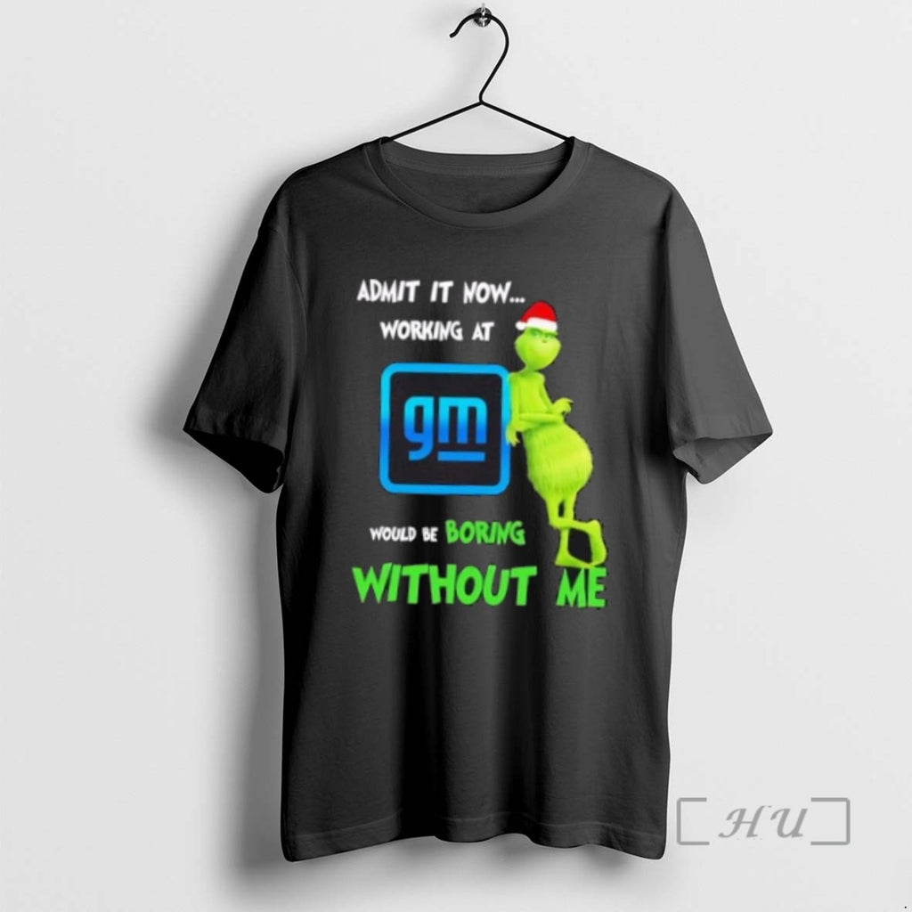 Trending Grinch Admit It Now Working At General Motors Would Be Boring Without Me Merry