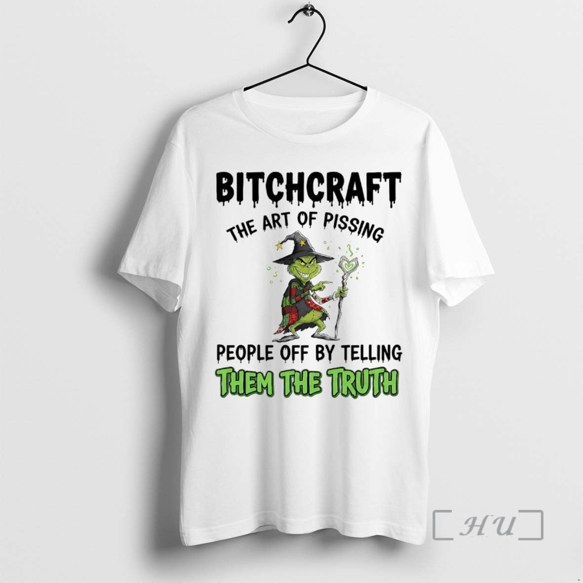 Trending Grinch Bitchcraft Art Pissing People Off Telling Truth