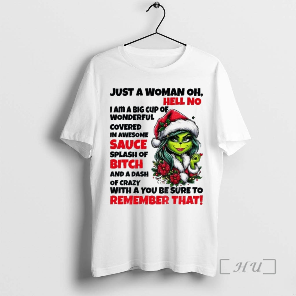 Trending Grinch Just A Woman Oh Hell No I Am A Big Cup Of Wonderful