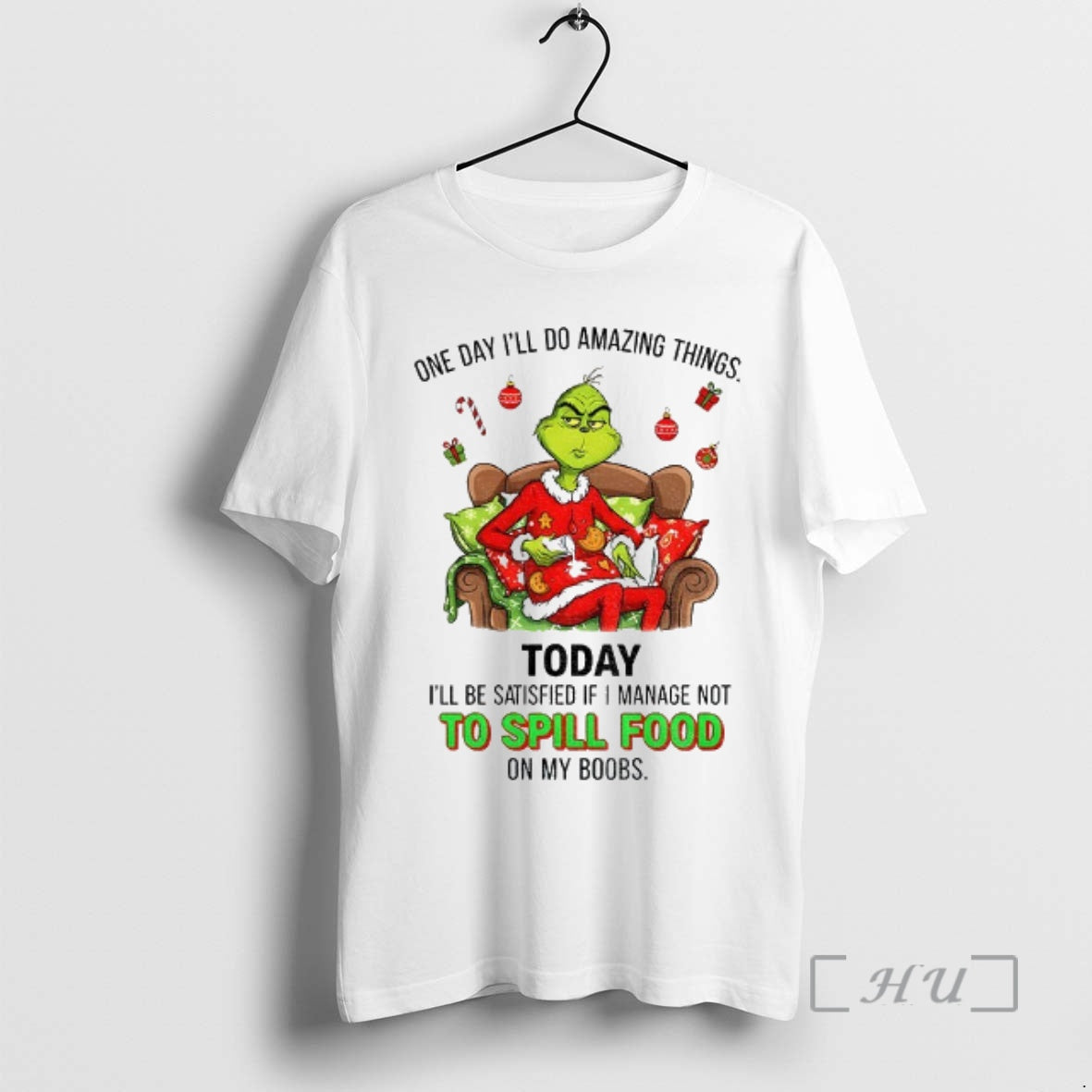 Trending Grinch One Day Ill Do Amazing Things Today Ill Be Satisfied If I Manage