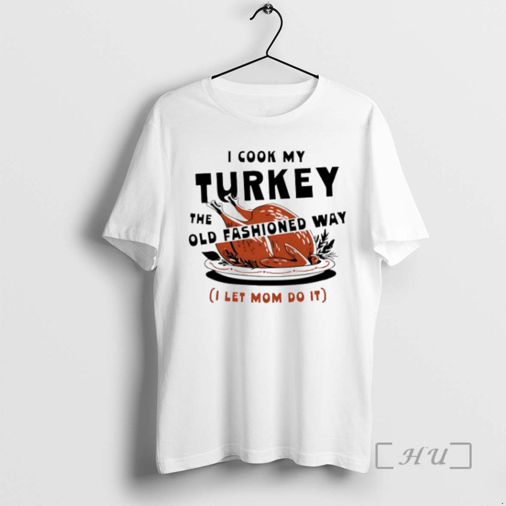 Trending I Cook My Turkey The Old Fashioned Way Turkey