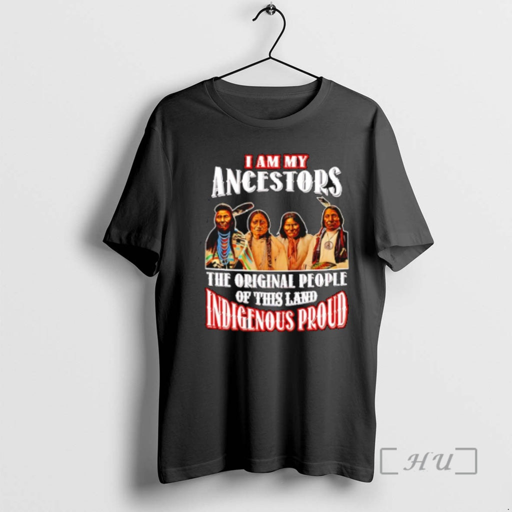 Trending I Am My Ancestors The People Of This Land Indigenous Proud Native American