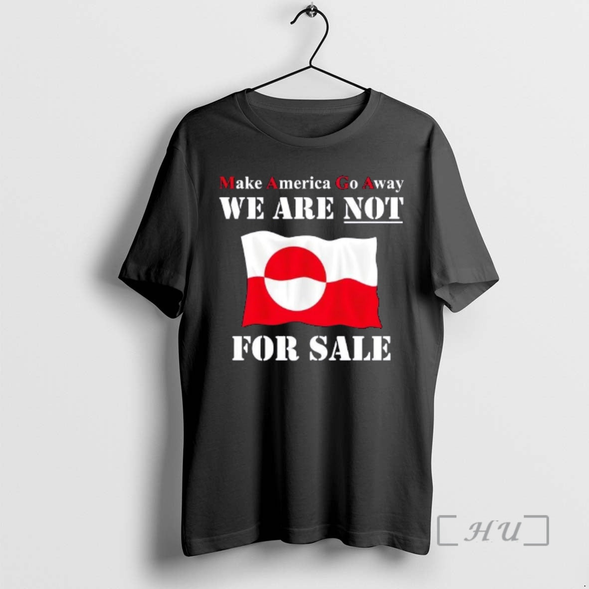 Trending Make America Go Away Greenland Not Sale Flag