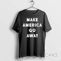 Trending Make America Go Away Text