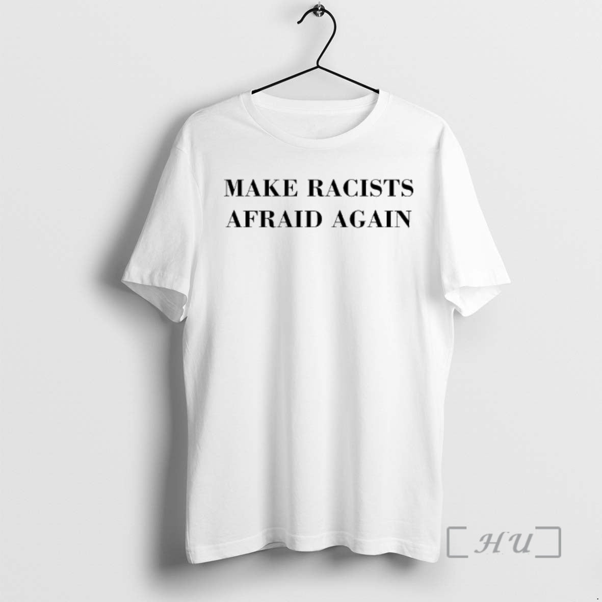 Trending Make Racists Afraid Again Text