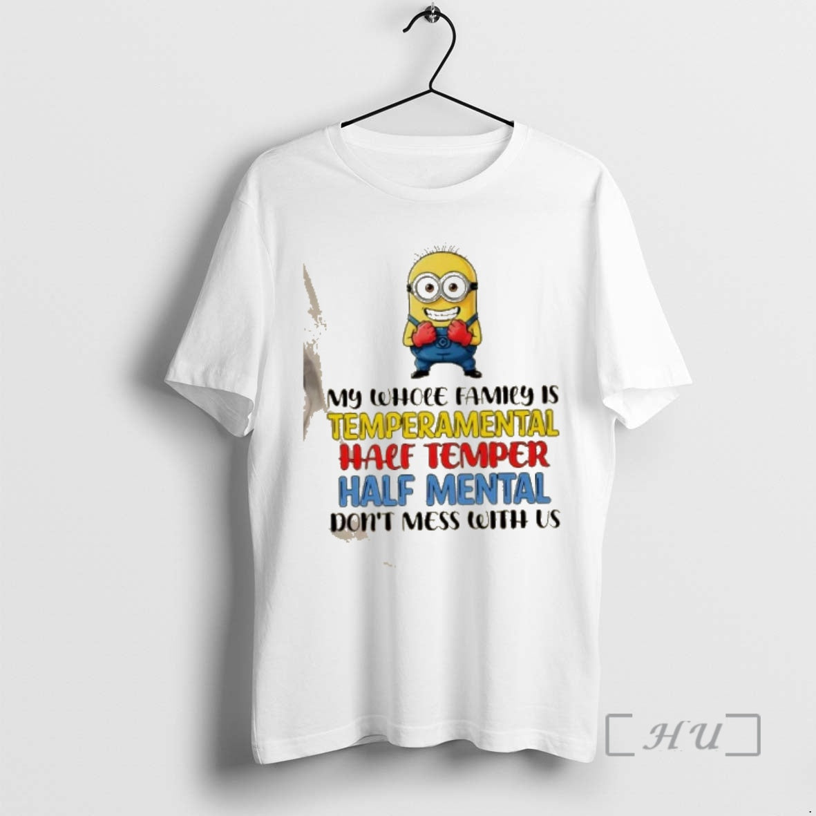 Trending Minions My Whole Family Is Temperamental Half Temper Half Mental Dont Mess Us