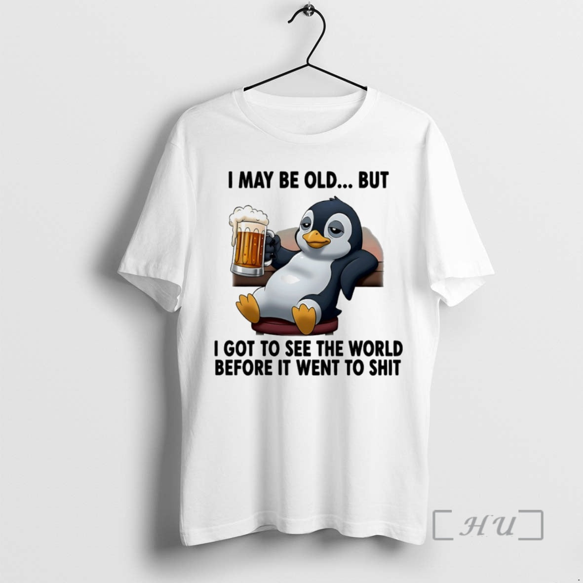 Trending Penguin I May Be Old But I Got See World Before