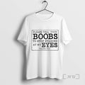 Trending Please Tell Your Boobs Stop Staring My Eyes Thank You