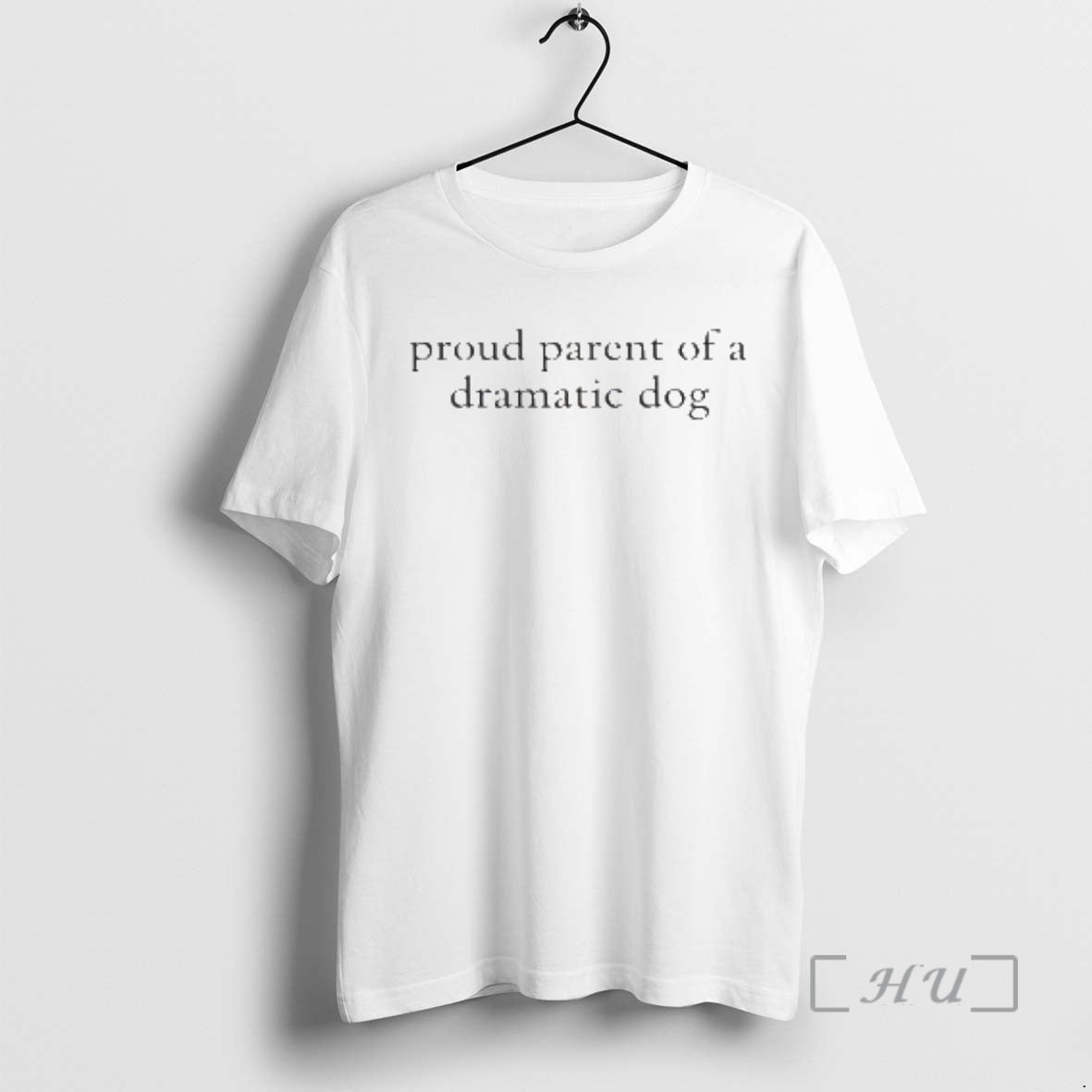 Trending Proud Parent Dramatic Dog