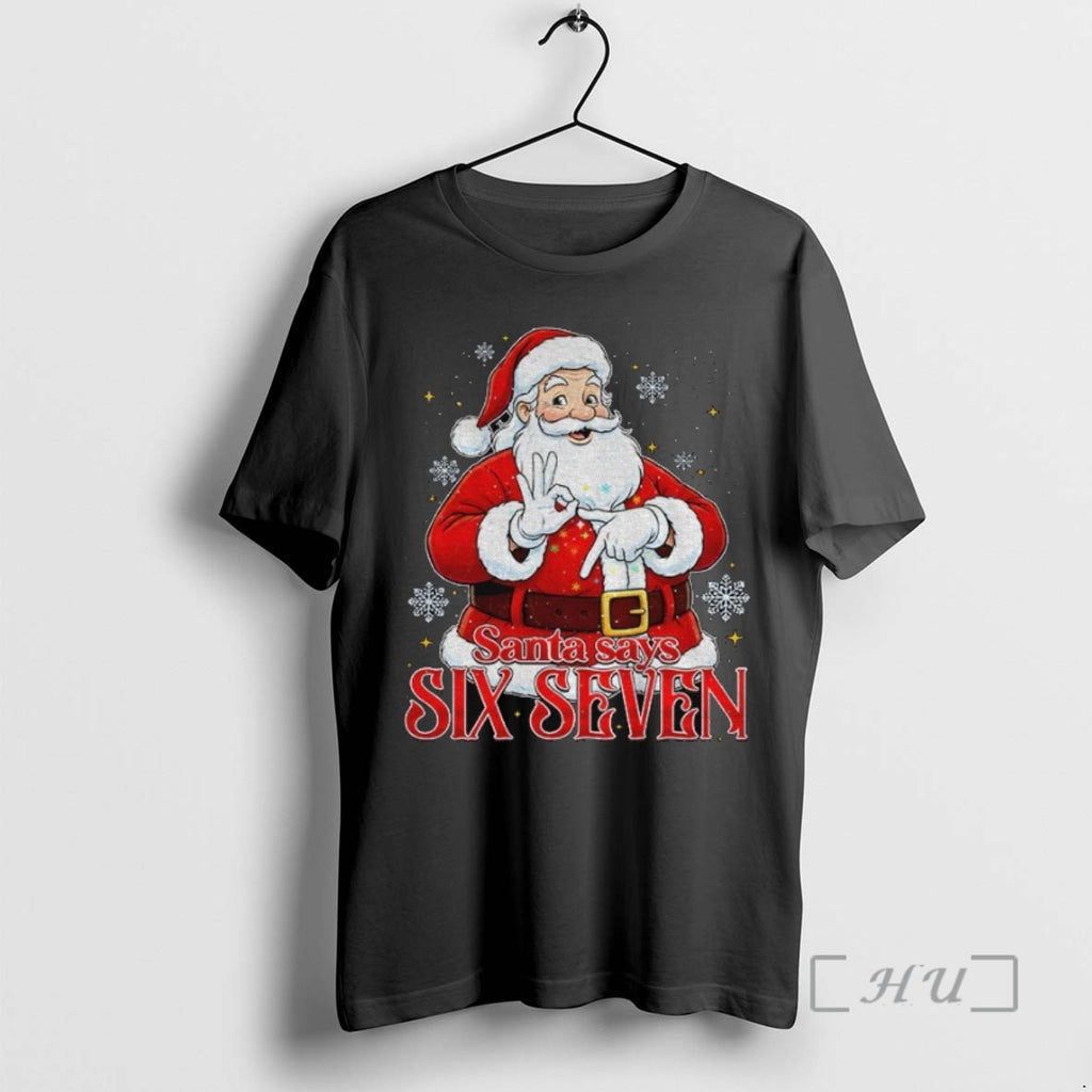 Trending Santa Claus Santa Says Six Seven Merry Christmas 2025