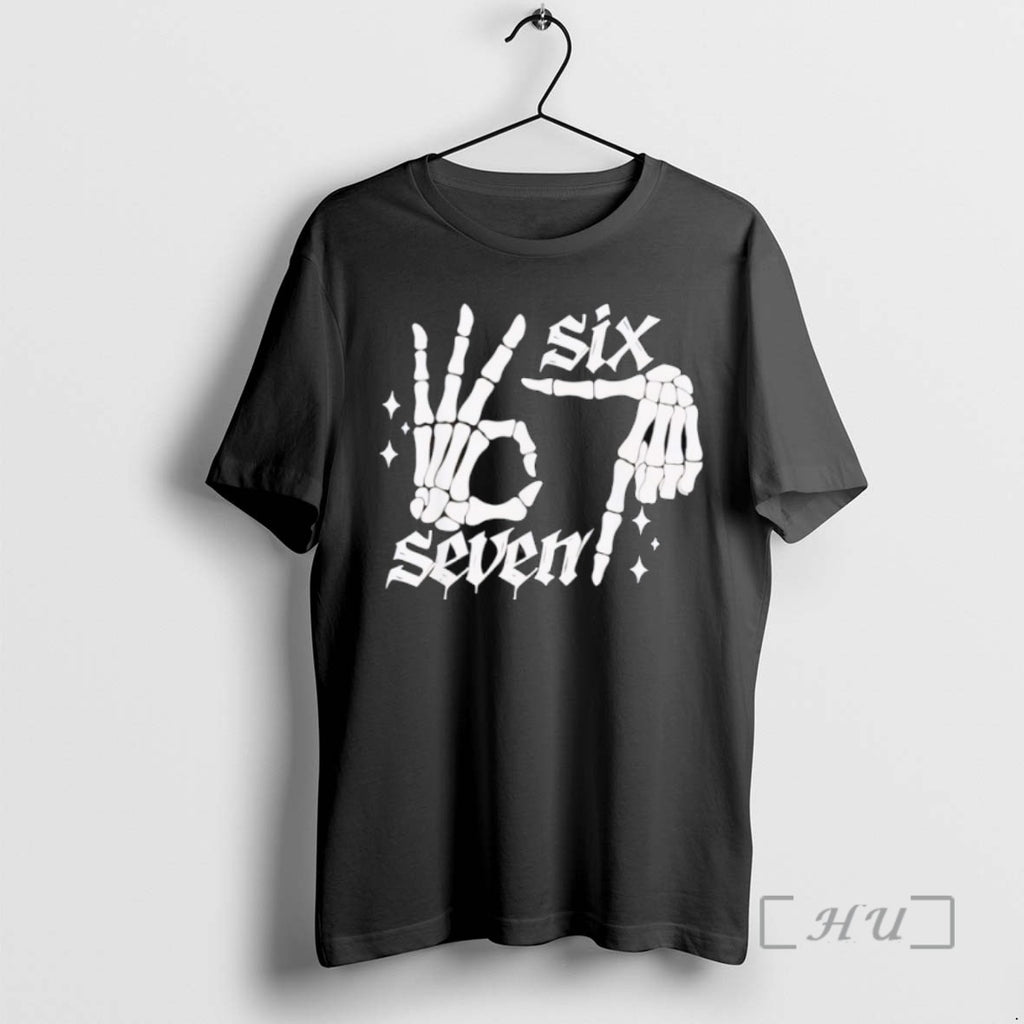 Trending Six Seven 6 7 Meme Funny Skeleton Hands Sign Lets Get Sendy T Shirts