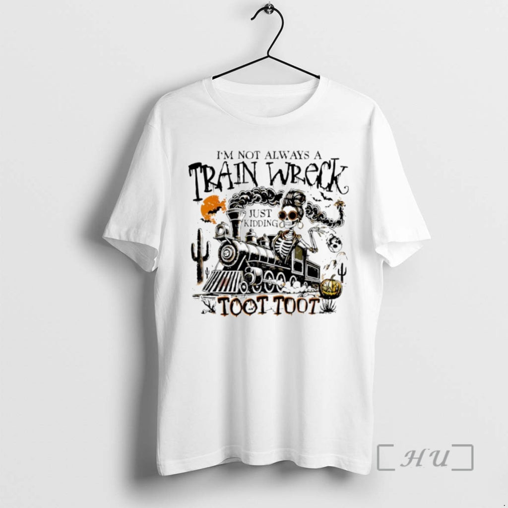 Trending Skeleton Im Not Always A Train Wreck Just Kidding Toot