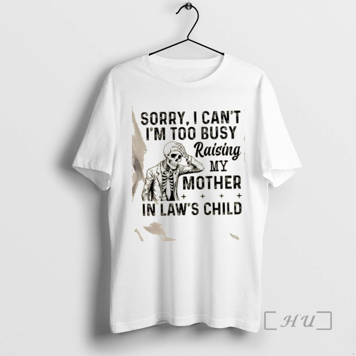Trending Skeleton Sorry I Cant Im Too Busy Raising My Mother Laws Child