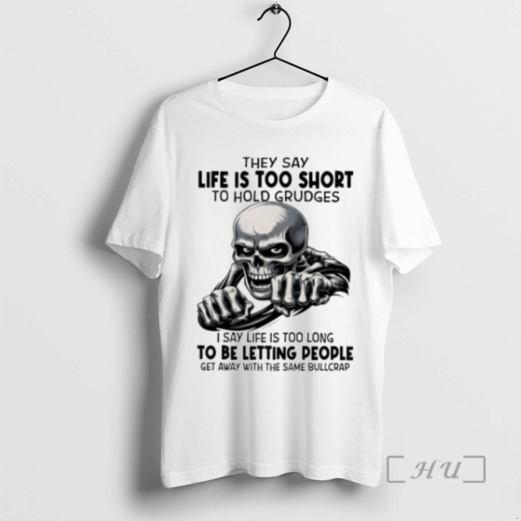 Trending Skull They Say Life Is Too Short To Hold Grudges