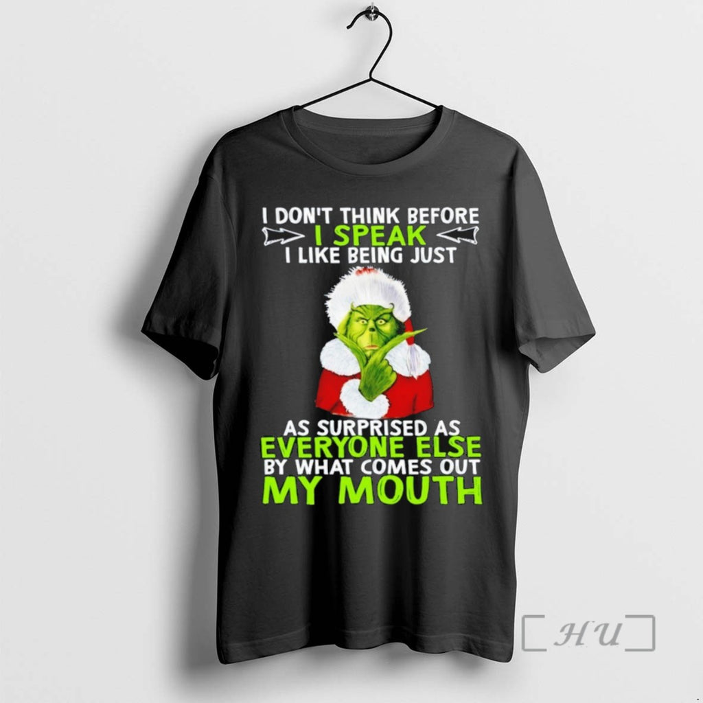 Trending The Grinch I Dont Think Before I Speak I Like Being Just As Surprised
