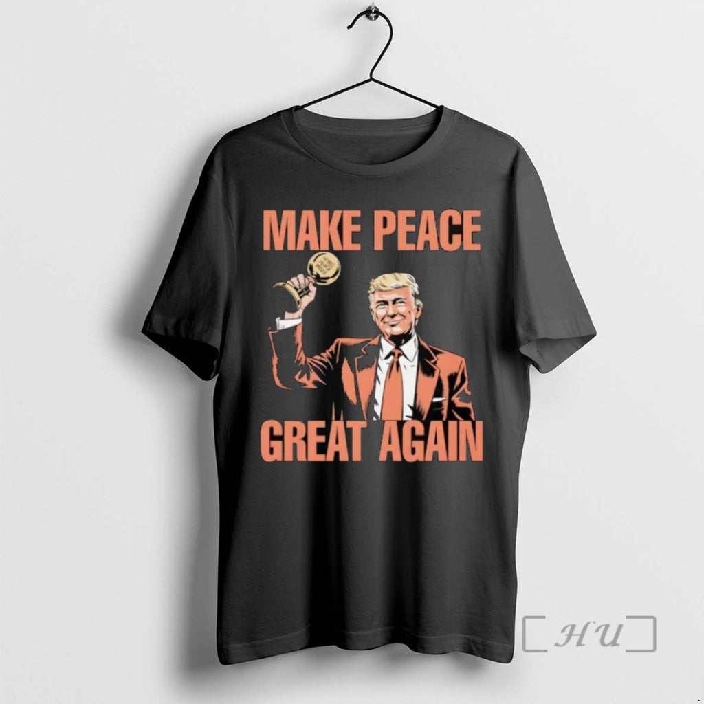 Trending Trump Nobel Peace Prize Make Peace Great Again
