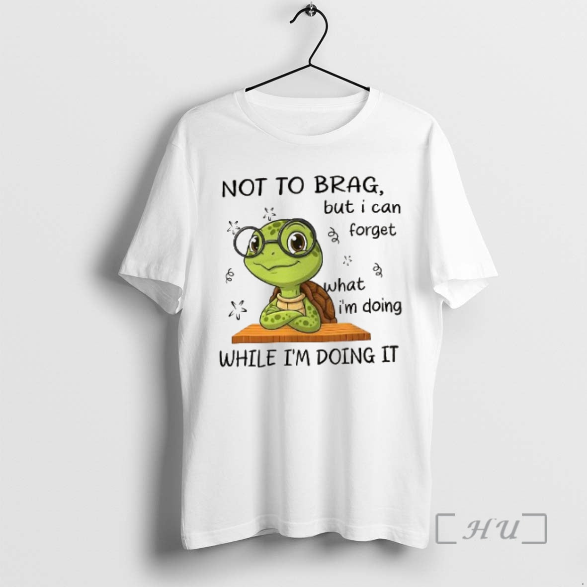 Trending Turtle Not Brag But I Can Forget