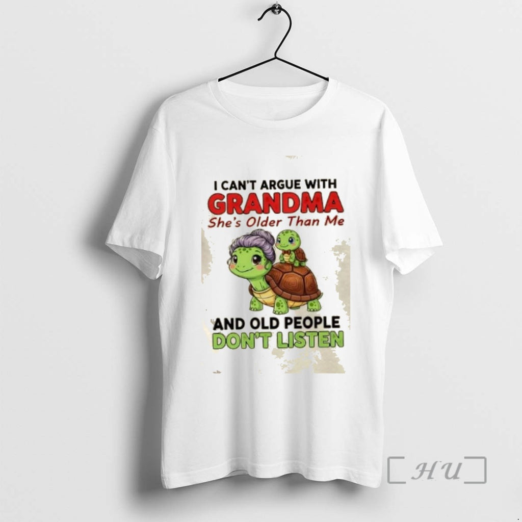 Trending Turtles I Cant Argue With Grandma Shes Older Than Me And Old People Dont