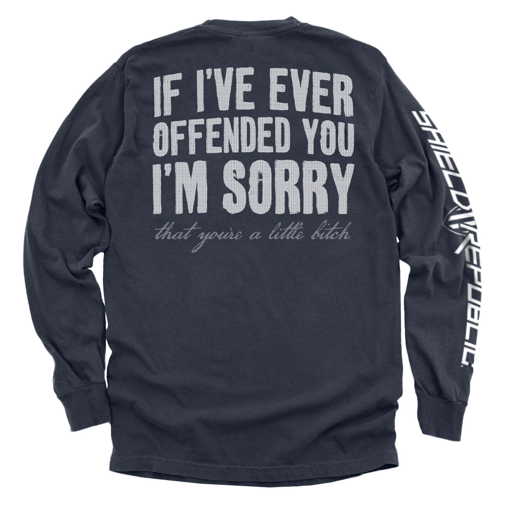 If I'Ve Ever Offended You I'M Sorry T-Shirts
