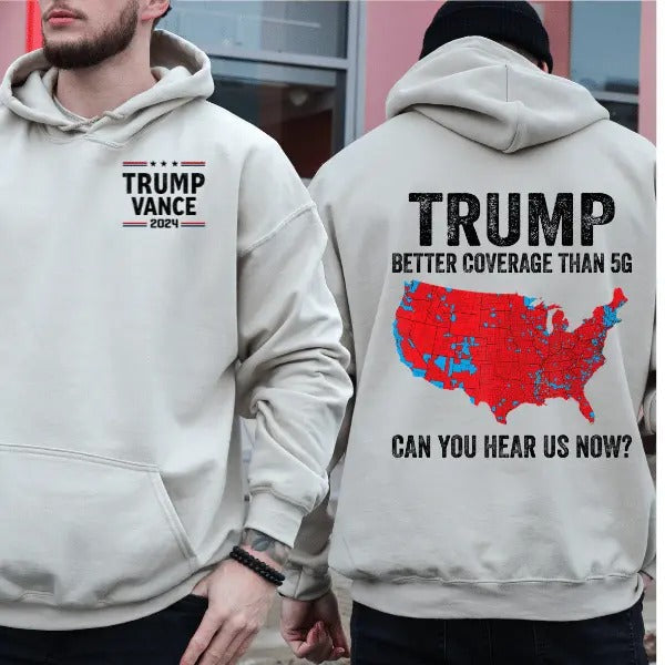 Trump Better Coverage Than 5g Coverage Can You Hear Us Now Cotton Trump Won 2024 Shirt Full Size T-Shirts