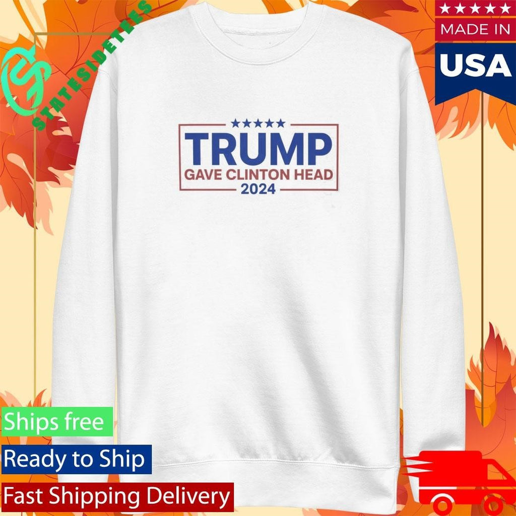 Trump Gave Clinton Head Shirt Unisex , , , Long Sleeve Tee