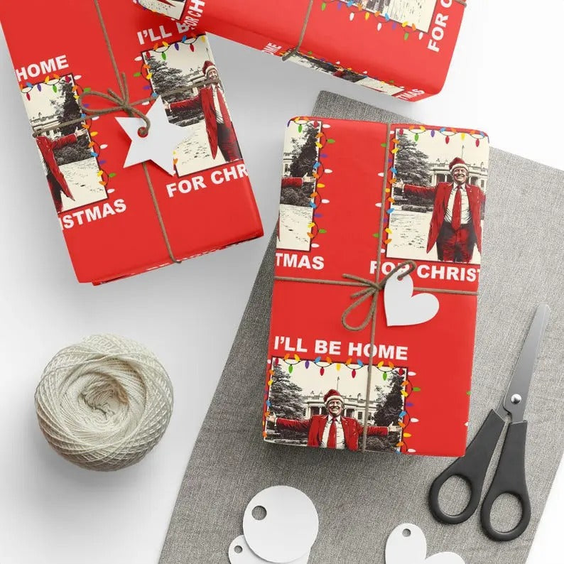 Trump I'Ll Be Home Wrapping Paper Donald Trump Republican President Wrapping Paper Printed Funny Wrap T-Shirts