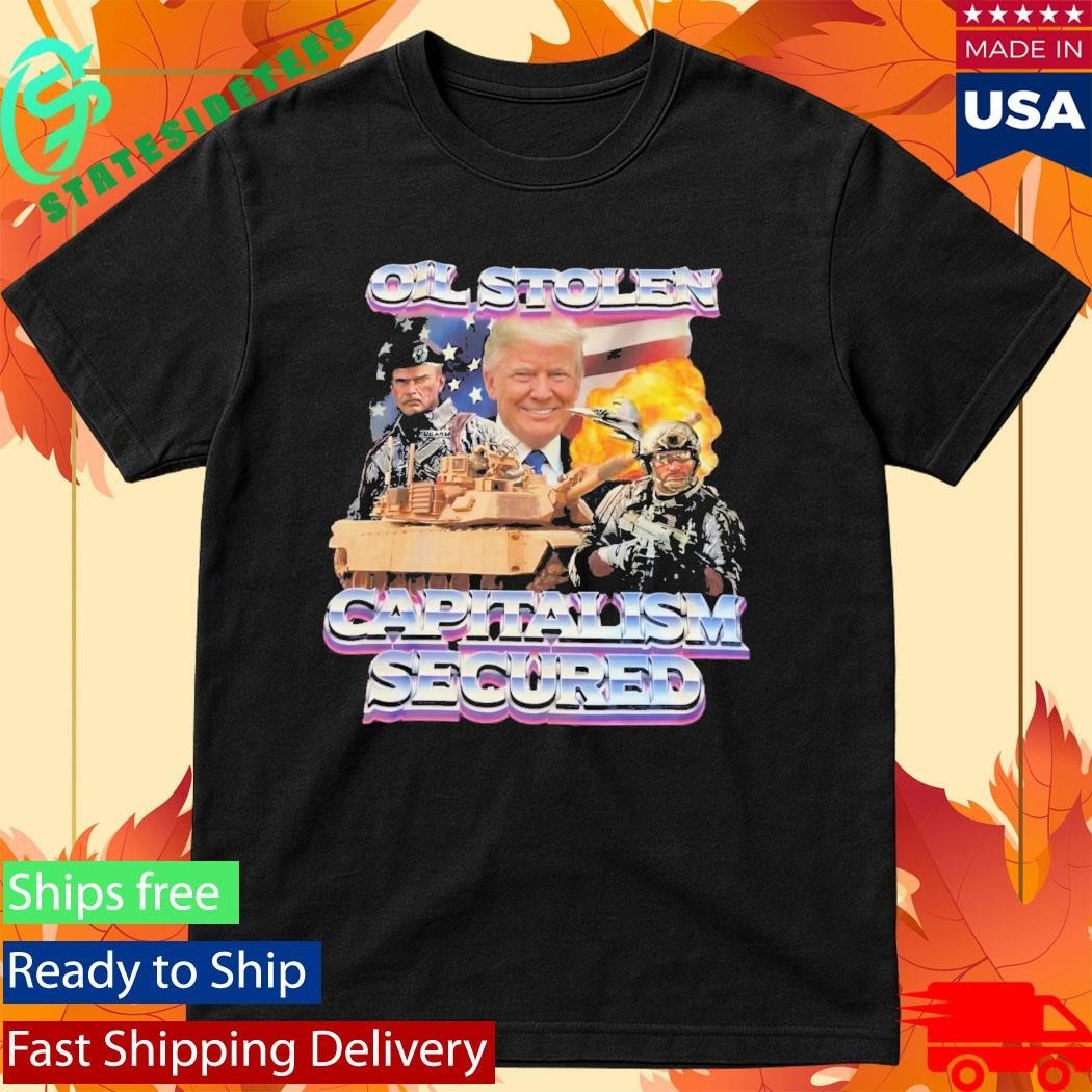 Trump Oil Stolen Capitalism Secured Shirt Unisex , , , Long Sleeve Tee
