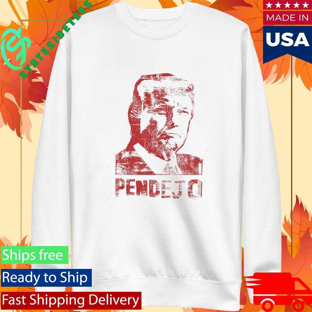 Trump Pendejo Shirt Unisex , , , Long Sleeve Tee