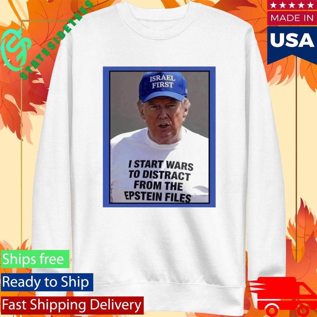 Trump Start Wars To Distract You Suckers From The Epstein Files Shirt Unisex , , , Long Sleeve Tee