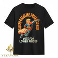 Trump caused gasoline prices to rise Vote for lower prices tee Unisex , , , Long Sleeve Tee