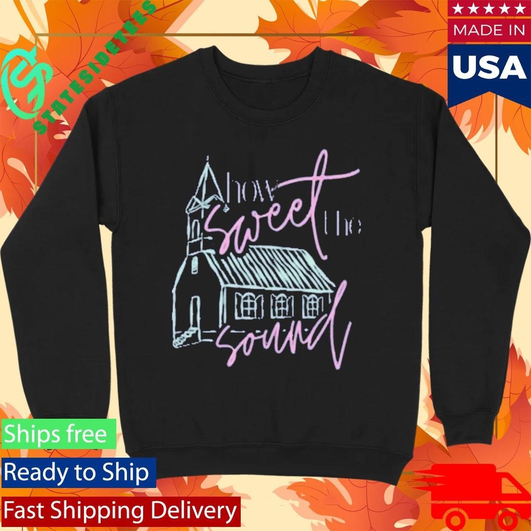 Tucked And Threaded How Sweet The Sound Shirt Unisex , , , Long Sleeve Tee