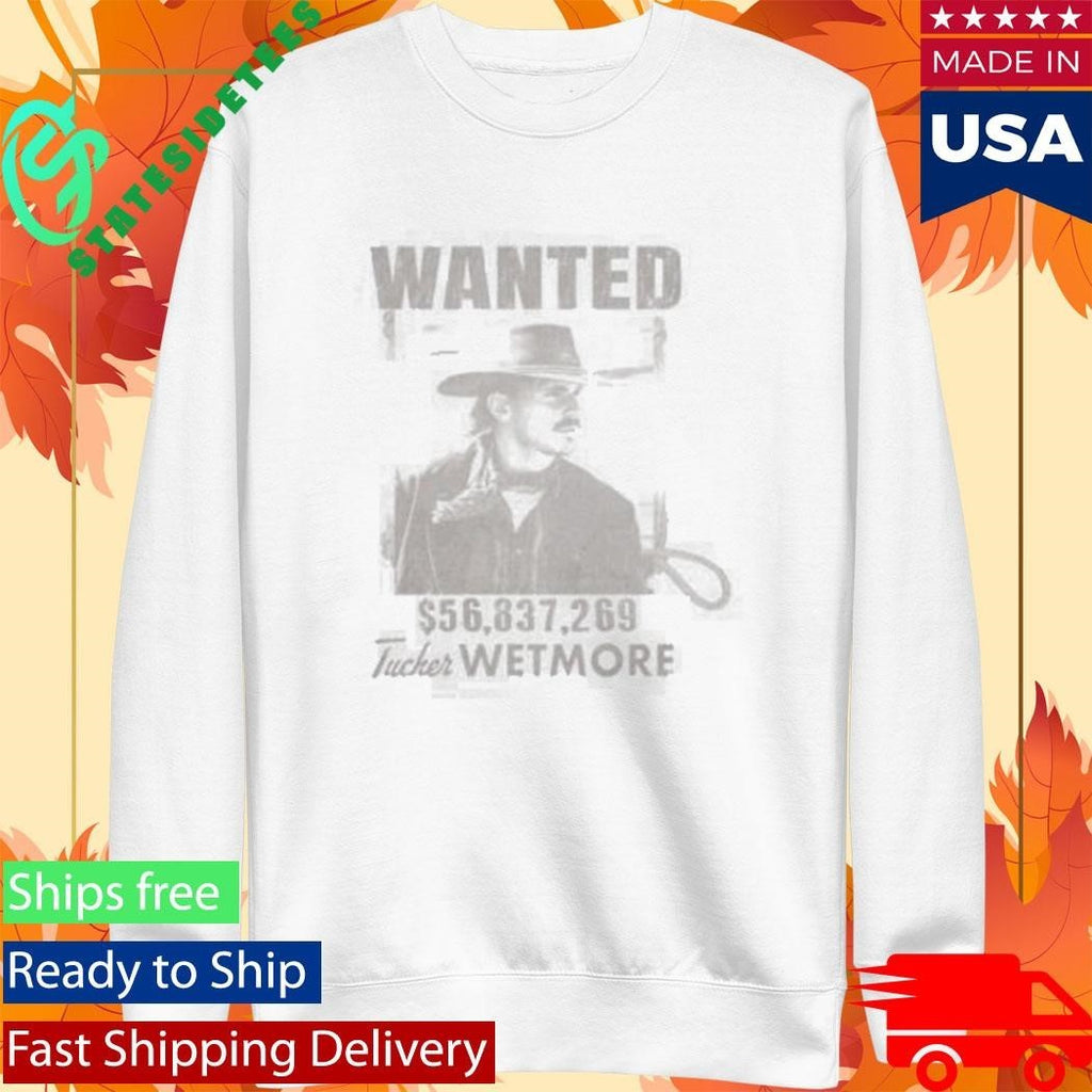 Tucker Wetmore Wanted Shirt Unisex , , , Long Sleeve Tee