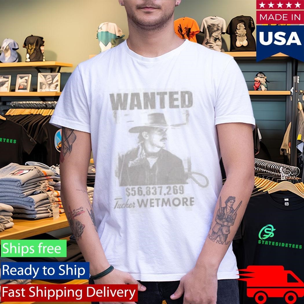 Tucker Wetmore Wanted Shirt Unisex , , , Long Sleeve Tee