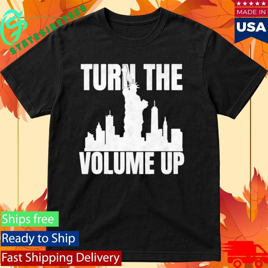 Turn The Volume Up Donald Trump Shirt Unisex , , , Long Sleeve Tee