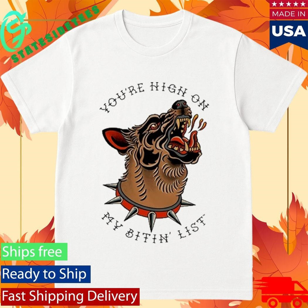 Tyler Childers You’re High On My Bitin’ List Dog Shirt Unisex , , , Long Sleeve Tee