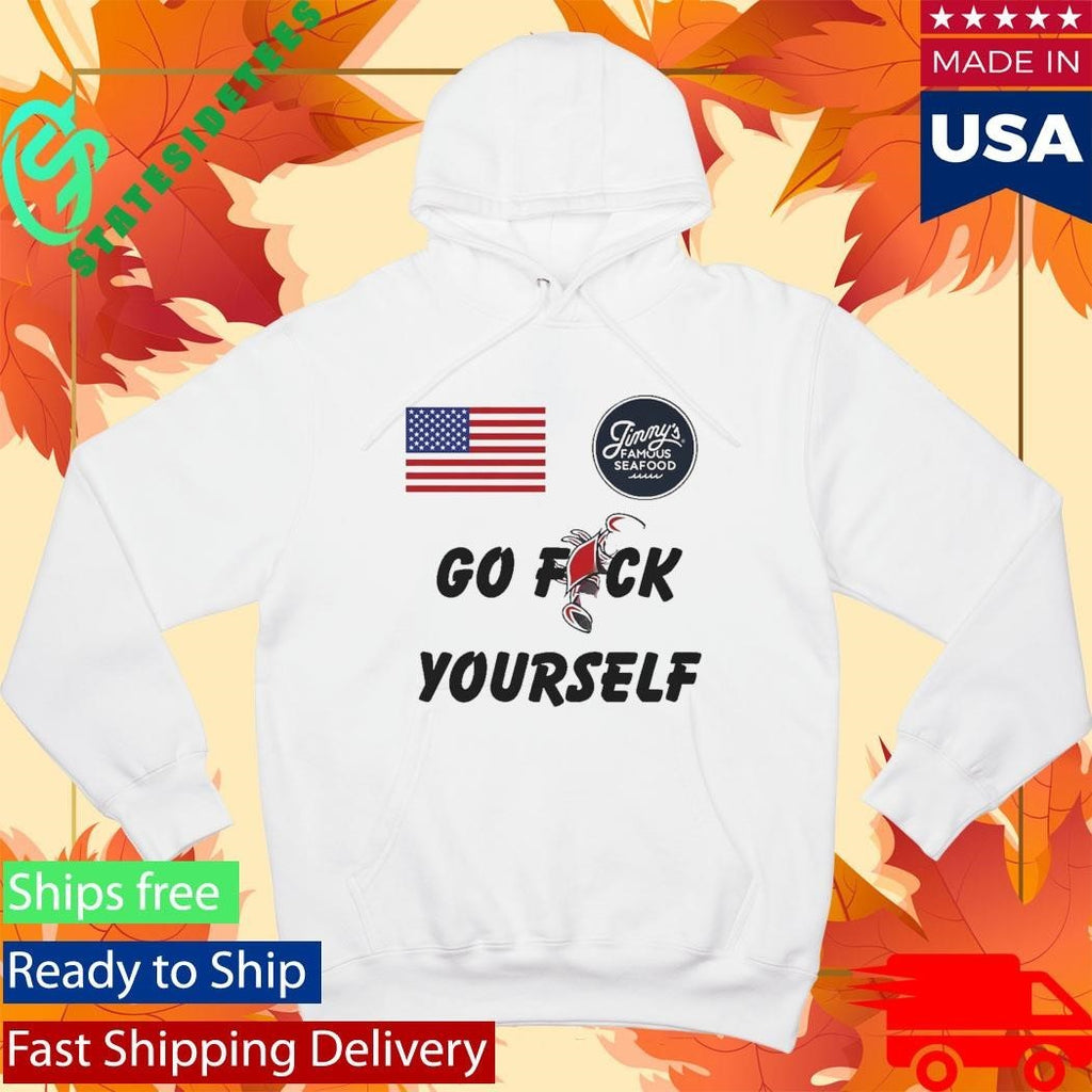 USA Jimmy’s Famous Seafood Go Fck Yourself Shirt Unisex , , , Long Sleeve Tee