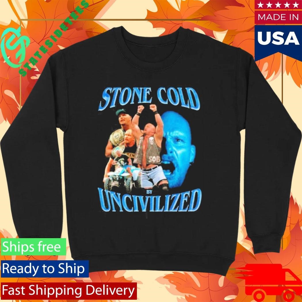 Uncivilized Stone Cold Day Shirt Unisex , , , Long Sleeve Tee