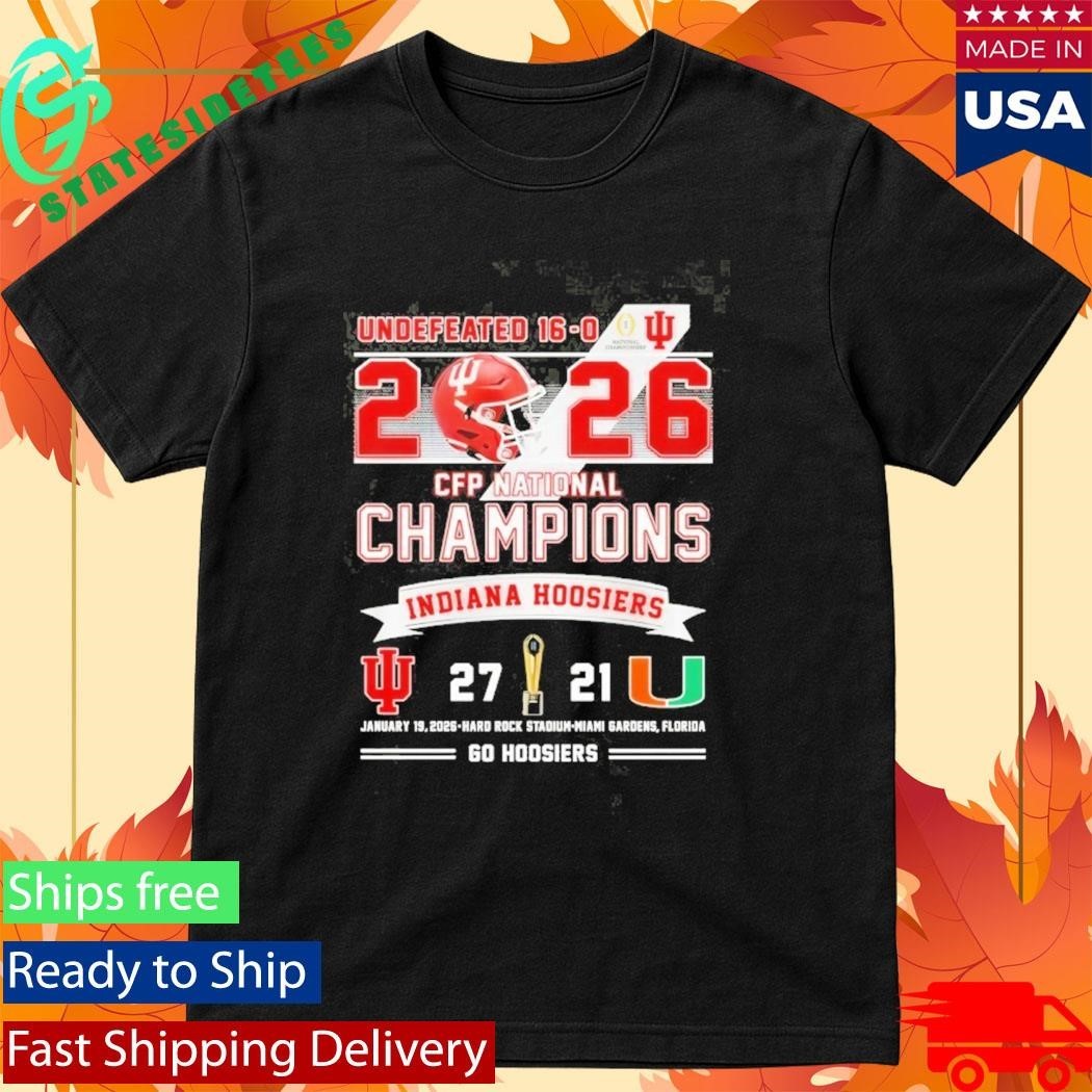 Undefeated 16 0 2026 CFP Champions Indiana 27 Miami 21 Go Hoosiers Shirt Unisex , , , Long Sleeve Tee